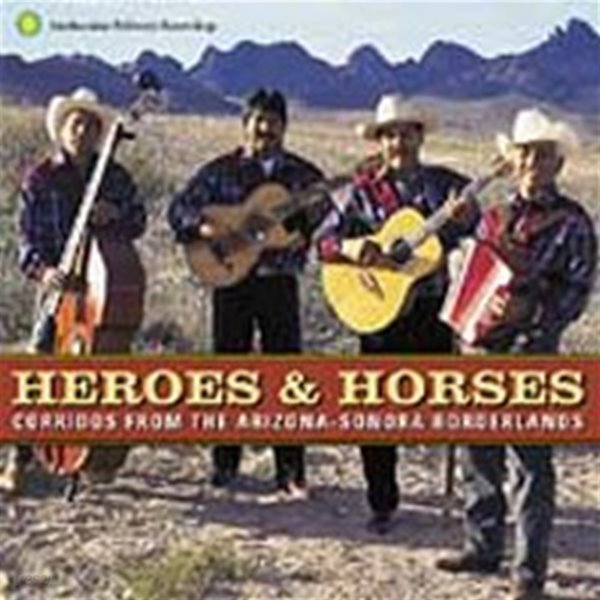 [미개봉] V.A. / Heroes &amp; Horses - Corridos From The Arizona-Sonora Borderlands (수입)