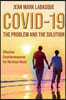 Covid-19 the Problem and the Solution: Effective Countermeasures for the Great Reset