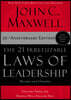 The 21 Irrefutable Laws of Leadership: Follow Them and People Will Follow You