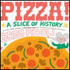 Pizza!: A Slice of History