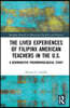 Lived Experiences of Filipinx American Teachers in the U.S.