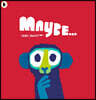 Maybe...
