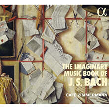 Cafe Zimmermann 바흐: 신포니아 BWV29, BWV182 (The Imaginary Music Book Of J.S.BACH)