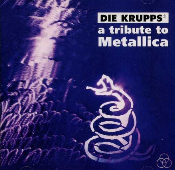 Die Krupps(디 크룹스) - A Tribute To Metallica