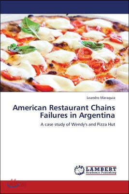 American Restaurant Chains Failures in Argentina