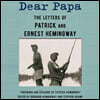 Dear Papa: The Letters of Patrick and Ernest Hemingway