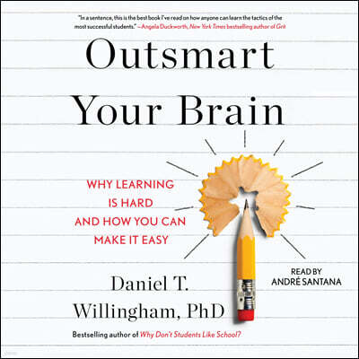 Outsmart Your Brain: Why Learning Is Hard and How You Can Make It Easy