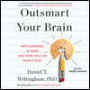 Outsmart Your Brain: Why Learning Is Hard and How You Can Make It Easy