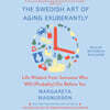 The Swedish Art of Aging Exuberantly: Life Wisdom from Someone Who Will (Probably) Die Before You