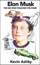 Elon Musk the Kid Who Touched the Stars