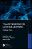 Transformers for Machine Learning