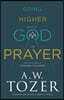 Going Higher with God in Prayer – Cultivating a Lifelong Dialogue