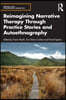 Reimagining Narrative Therapy Through Practice Stories and Autoethnography