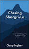 Chasing Shangri-La: A Soul-Searching Journey to the Himalayas