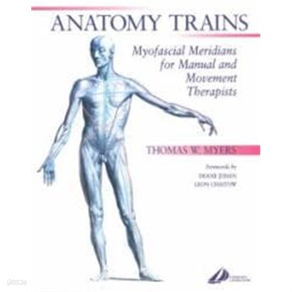The Anatomy Trains - Myofascial Meridians for Manual and Movement Therapies