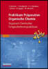 Praktikum Praparative Organische Chemie: Organisch-Chemisches Fortgeschrittenenpraktikum