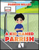 A Kid Named Parrish