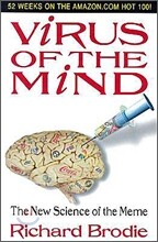 Virus of the Mind : The New Science of the Meme