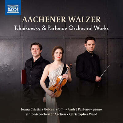 Ioana Cristina Goicea / Andre Parfenov 차이코프스키 / 파르페노프: 관현악 작품집 (Tchaikovsky: Orchestral Suite Op.61 'Mozartiana' / Parfenov: Orchestral Suite 'Kasimir Malewitsch')