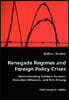 Renegade Regimes and Foreign Policy Crises