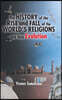The History of the Rise and Fall of the World's Religions and their Evolution