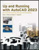 Up and Running with AutoCAD 2023: 2D and 3D Drawing, Design and Modeling