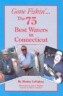 Gone Fishin' the 75 Best Waters in Connecticut