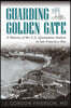 Guarding the Golden Gate: A History of the U.S. Quarantine Station in San Francisco Bay