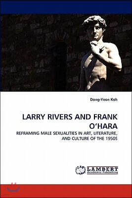 Larry Rivers and Frank O'Hara