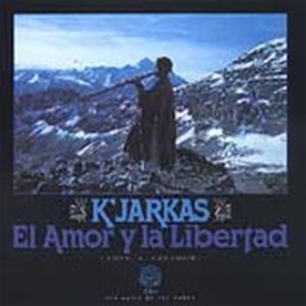 [미개봉] K&#39;Jarkas / El Amor Y La Libertad (사랑과 자유) (수입)