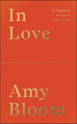 In Love: A Memoir of Love and Loss