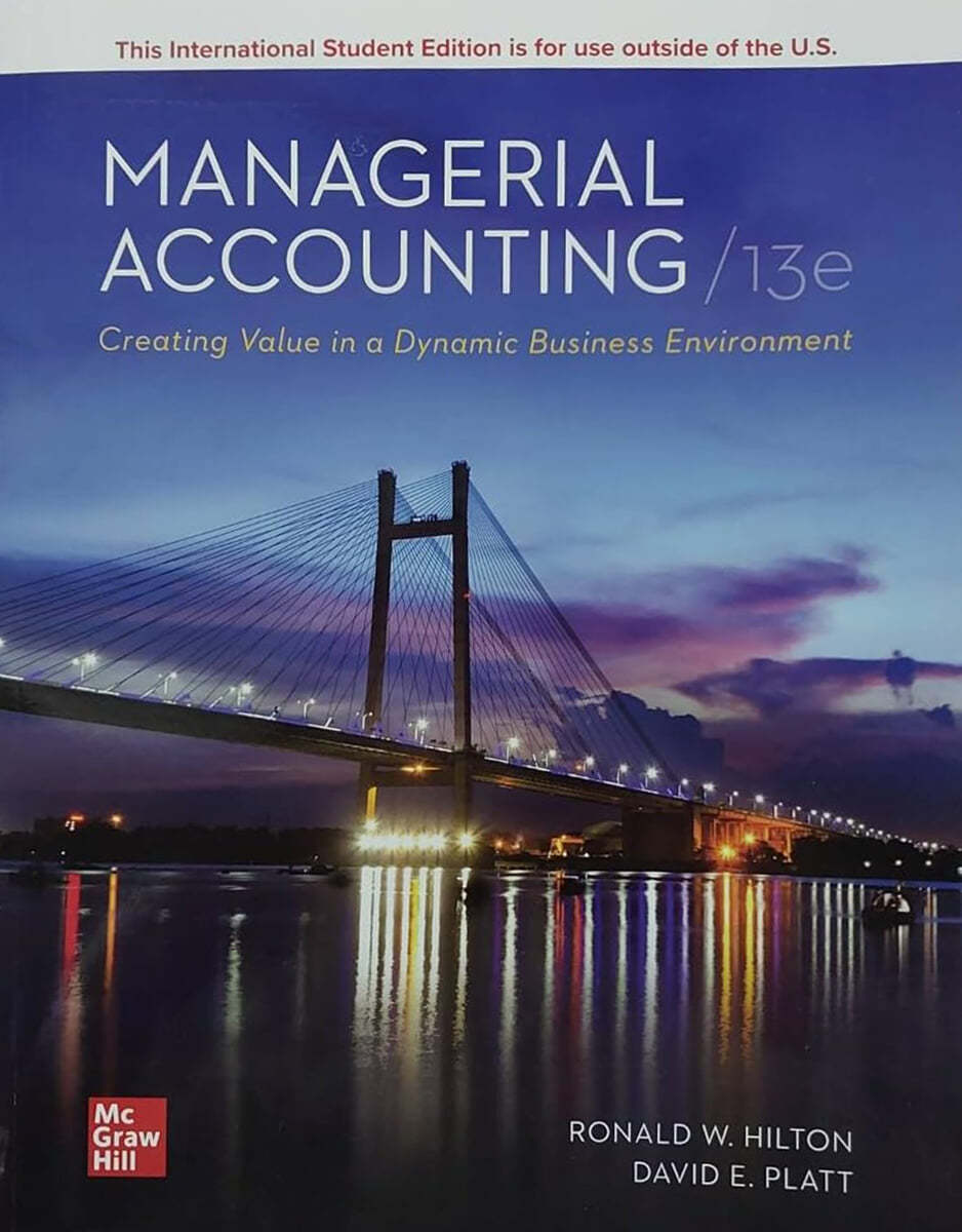 Managerial Accounting Creating Value in a Dynamic Business Environment, 13/E (ISE)