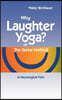 Why Laughter Yoga or The Guitar Method: A Neurologic View