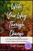 Write Your Way Through Change: A 21-Day Devotional Journal for Grief and Major Life Transitions
