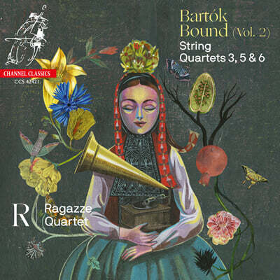 Ragazze Quartet 바르톡: 현악 사중주 3, 5, 6번 (Bartok: String Quartets BB98, BB110, BB119)