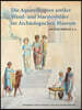 Die Aquarellkopien Antiker Wand- Und Marmorbilder Im Archaologischen Museum: Von Emile Gillieron U.A.