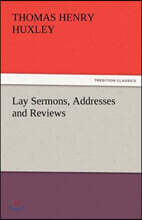 Lay Sermons, Addresses and Reviews