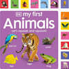 My First Animals: Let's Squeak and Squawk!