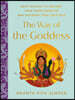 The Way of the Goddess: Daily Rituals to Awaken Your Inner Warrior and Discover Your True Self