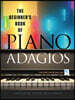 The Beginner's Book of Piano Adagios: Includes MP3 Download Link