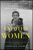 Capote's Women: A True Story of Love, Betrayal, and a Swan Song for an Era