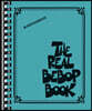 The Real Bebop Book - BB Edition Jazz Fake Book Sheet Music Collection for Students Teachers and Improvisers Over 200 Classic Bebop Tunes in Real Book