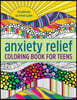 Anxiety Relief Coloring Book for Teens: Creativity to Find Calm