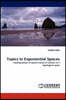 Topics in Exponential Spaces