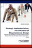 Strategy Implementation: The Influence of Organizational Design