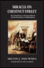 Miracle On Chestnut Street: The Untold Story of Thomas Jefferson and the Declaration of Independence