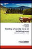 Feeding of canola meal on lactating cows