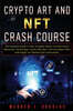 Crypto Art and NFT Crash Course