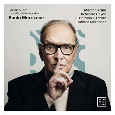 Marco Serino 엔니오 모리코네: 바이올린과 오케스트라를 위한 영화음악 모음곡 (Ennio Morricone: Cinema Suites for Violin and Orchestra) 