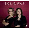 Patricia Kopatchinskaja / Sol Gabetta 파트리샤 코파친스카야, 솔 가베타 - 바이올린과 첼로 2중주